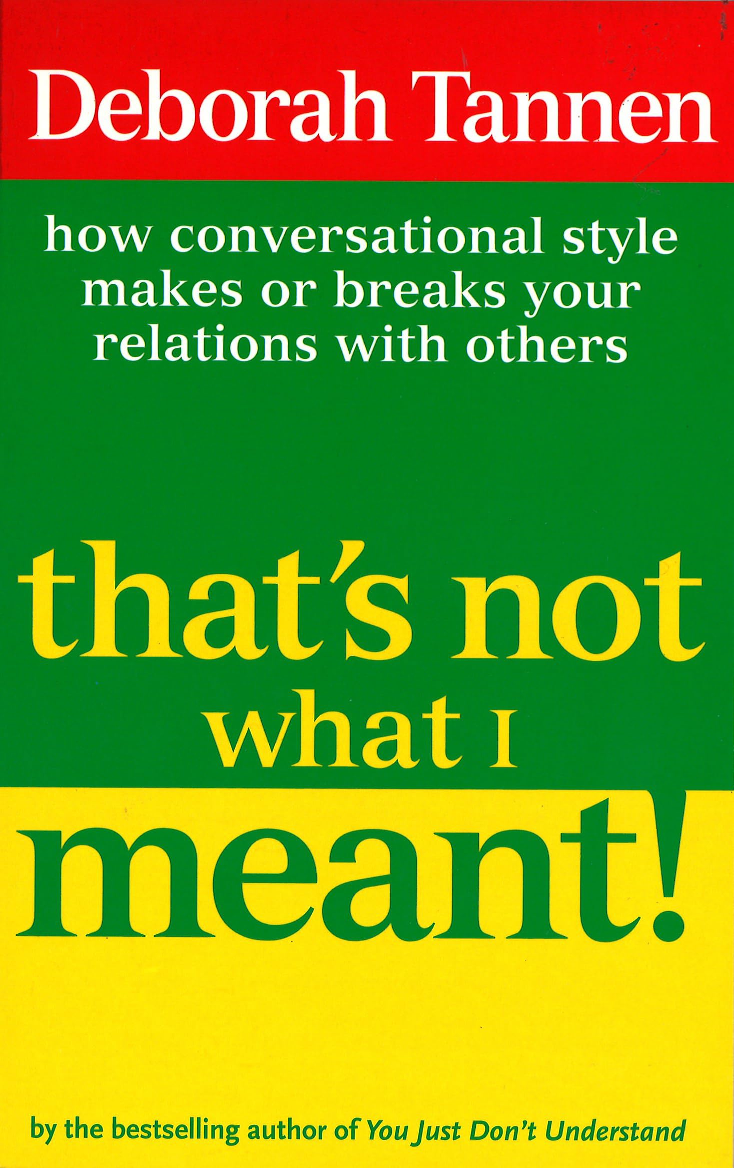 That's Not What I Meant!: How Conversational Style Makes or Breaks Your Relations with Others Social Sciences