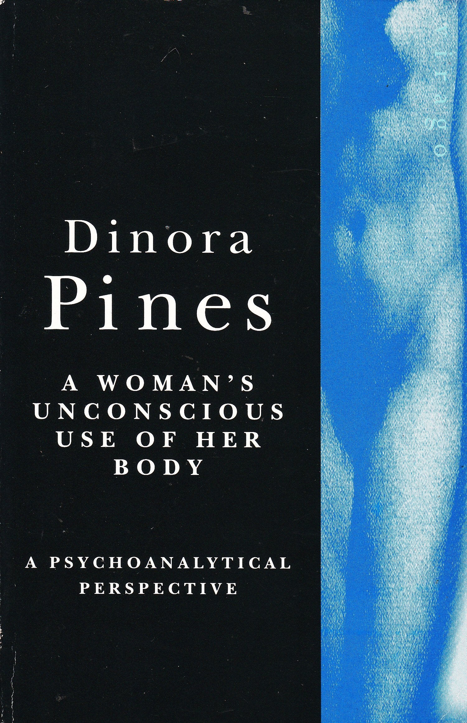 A Woman's Unconscious Use of Her Body: A Psychoanalytical Perspective Books