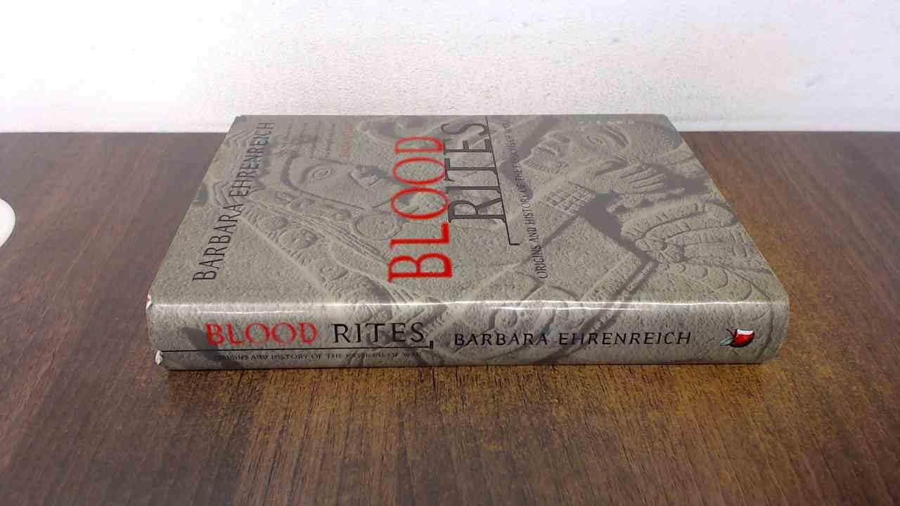 Blood Rites: Origins and the History of the Passions of War Psychology