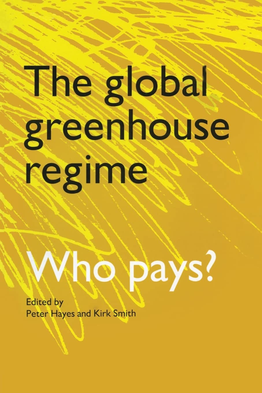 The Global Greenhouse Regime: Who Pays? book