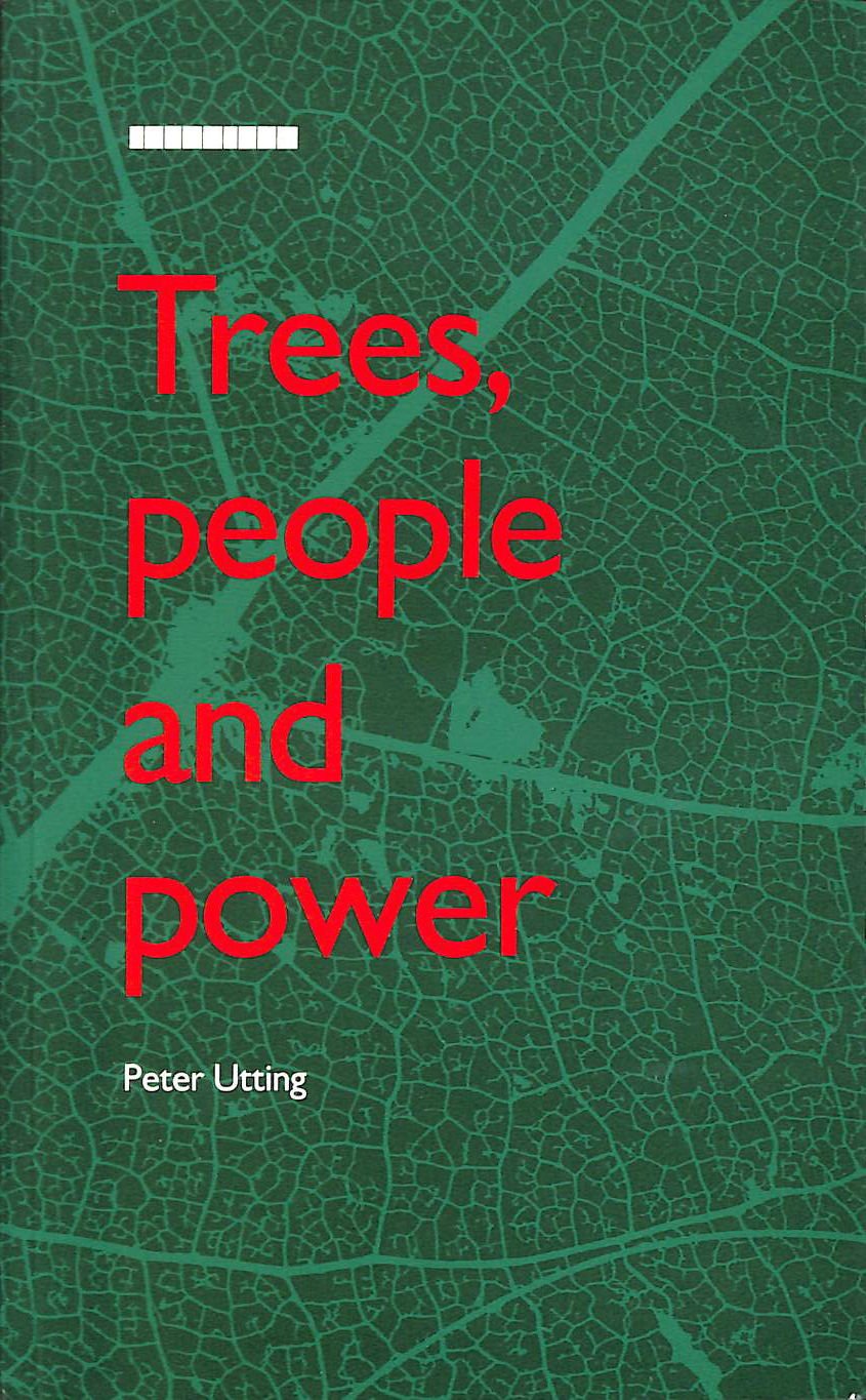 Trees, People and Power: Social Dimensions of Deforestation and Forest Protection in Central America book