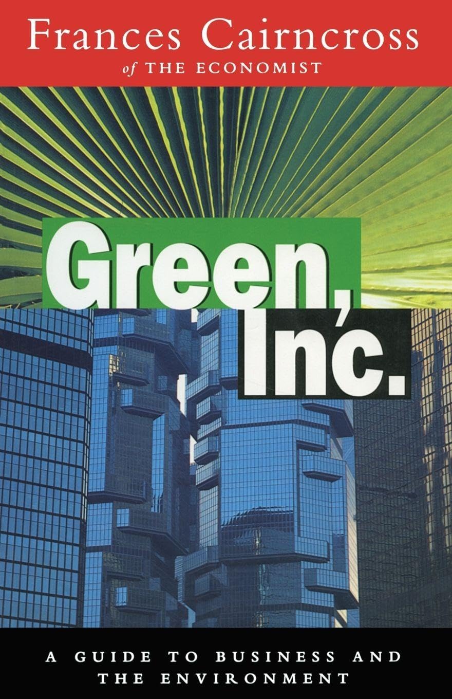Green Inc.: Guide to Business and the Environment Business, Finance & Career