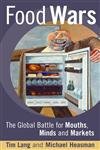 Food Wars: The Global Battle for Mouths, Minds and Markets Medicine