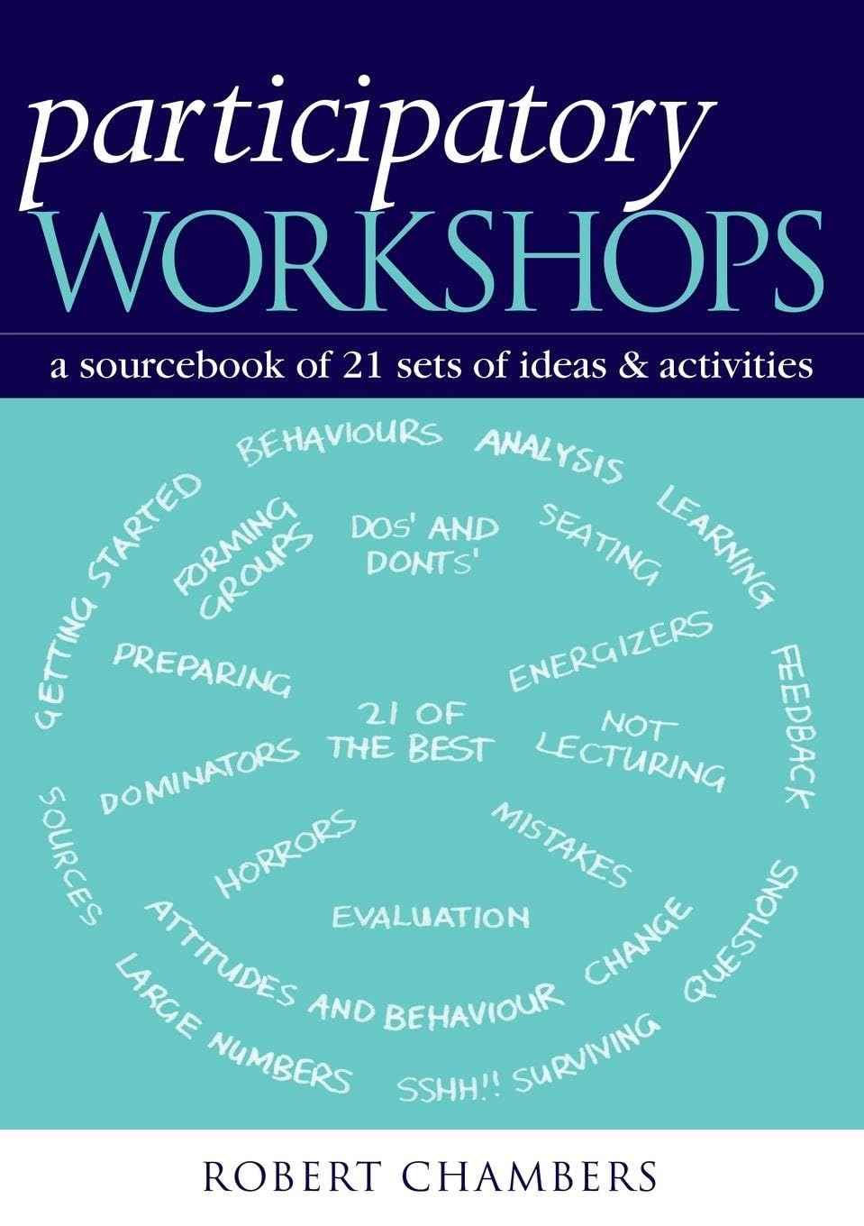 Participatory Workshops: A Sourcebook of 21 Sets of Ideas and Activities Law