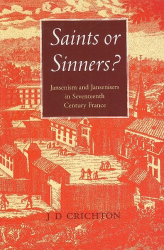 Saints or Sinners?: Jansenism and Jansenisers in Seventeenth Century France book
