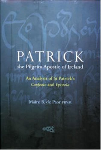 Patrick: Pilgrim Apostle of Ireland Religion & Esotericism