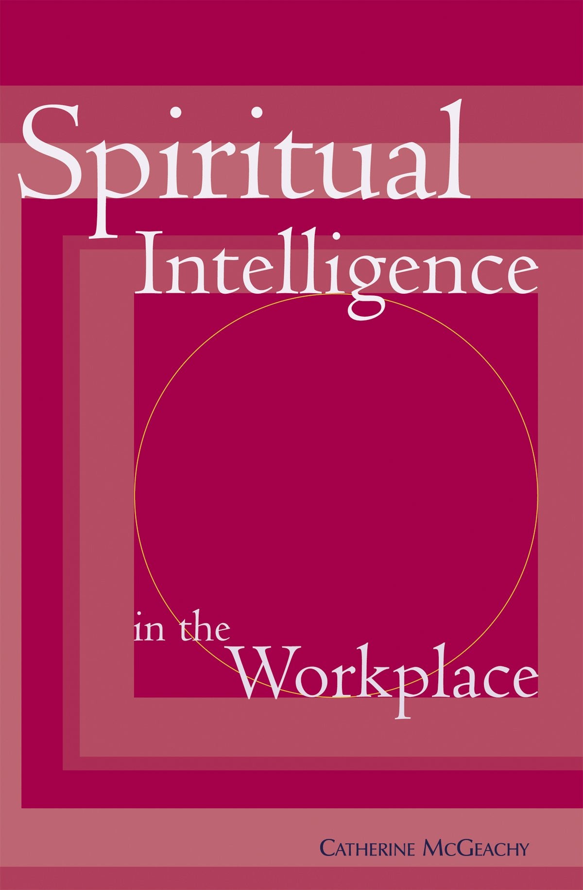 Spiritual Intellligence In The Workplace book