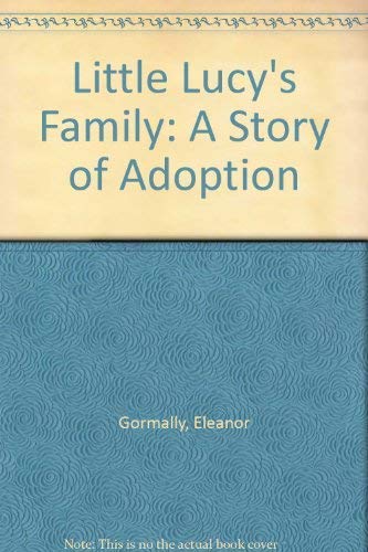Little Lucy's Family: A Story of Adoption book