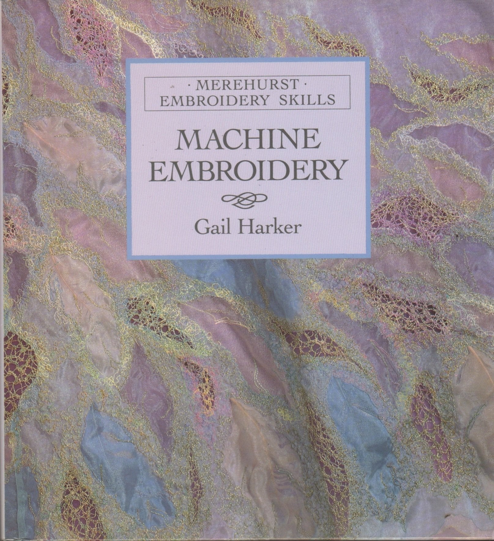 Machine Embroidery (Embroidery Skills Series) Film, Art & Culture