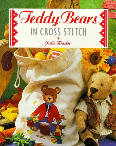 Teddy Bears in Cross Stitch (The Cross Stitch Collection) Books
