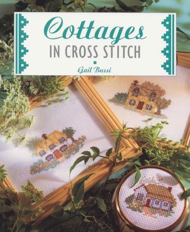 Cottages in Cross Stitch (The Cross Stitch Collection) Hobbies & Crafts