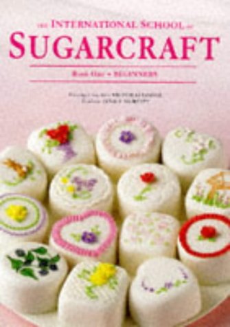 Beginners (Bk. 1) (The International School of Sugarcraft) Leisure, Home & Garden