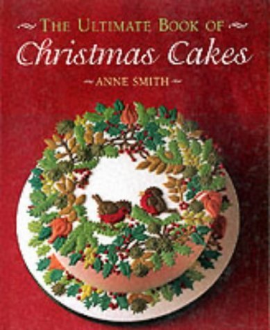 The Ultimate Book of Christmas Cakes book
