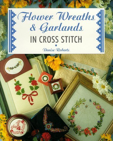 Flower Wreaths & Garlands in Cross Stitch book