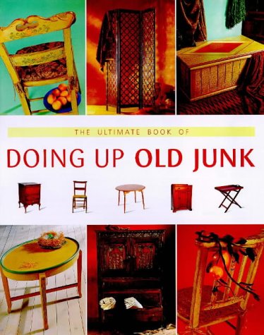 The Ultimate Book of Doing Up Old Junk book