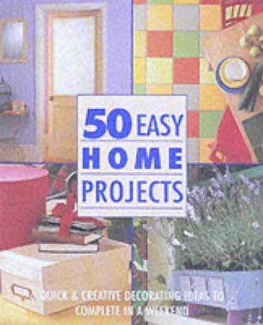 50 Easy Home Projects Hobbies & Crafts