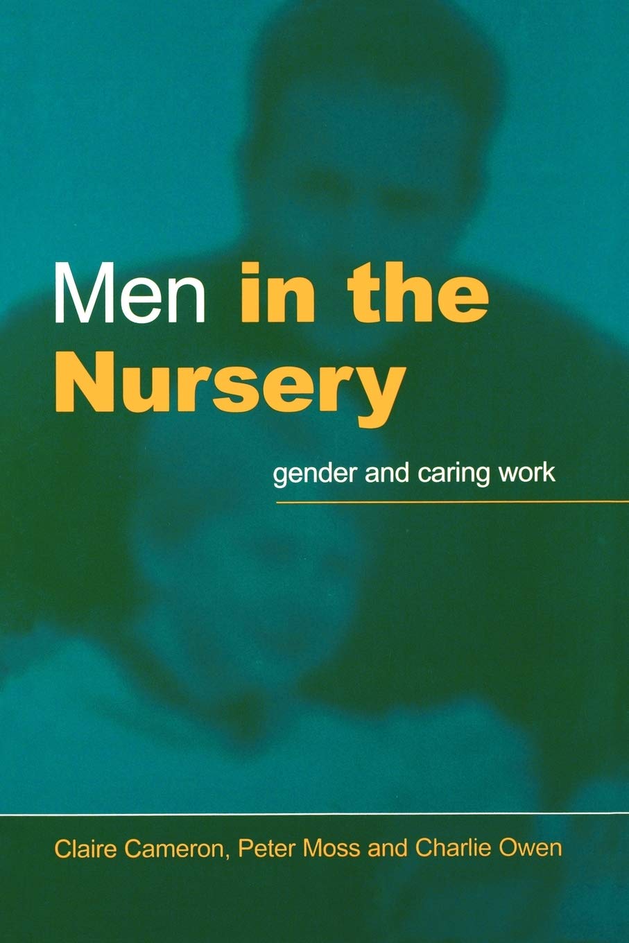 Men in the Nursery: Gender and Caring Work book