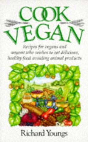 Cook Vegan: Recipes for Vegans and Anyone Who Wishes to Eat Delicious, Healthy Food Avoiding Animal Products Leisure, Home & Garden