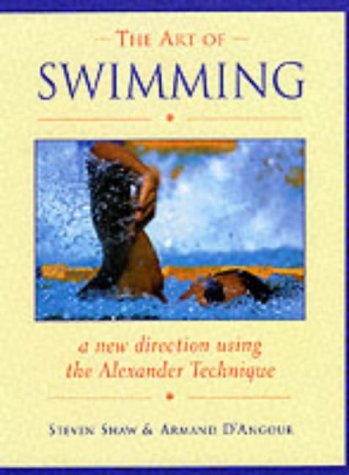 The Art of Swimming: In a New Direction with the Alexander Technique Health, Nutrition & Fitness