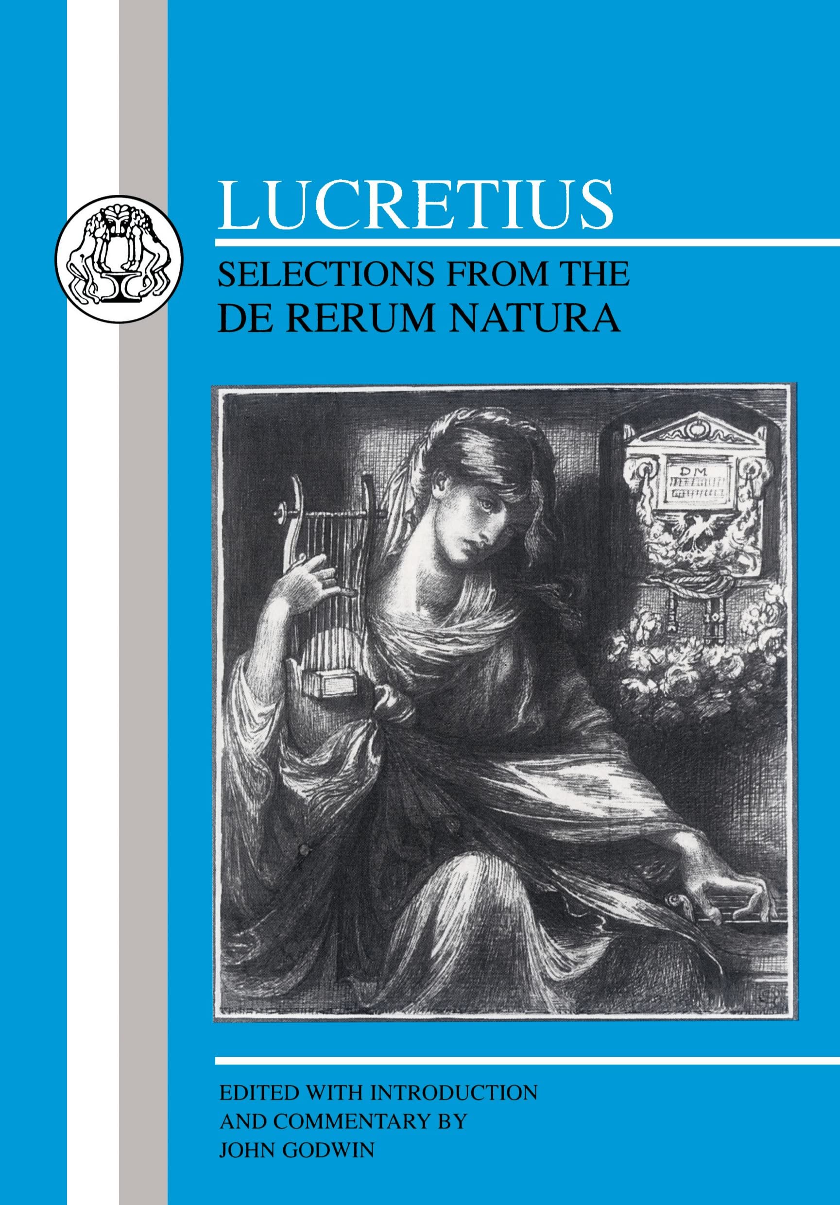 Lucretius: Selections from the De Rerum Natura (Latin Texts) Philosophy