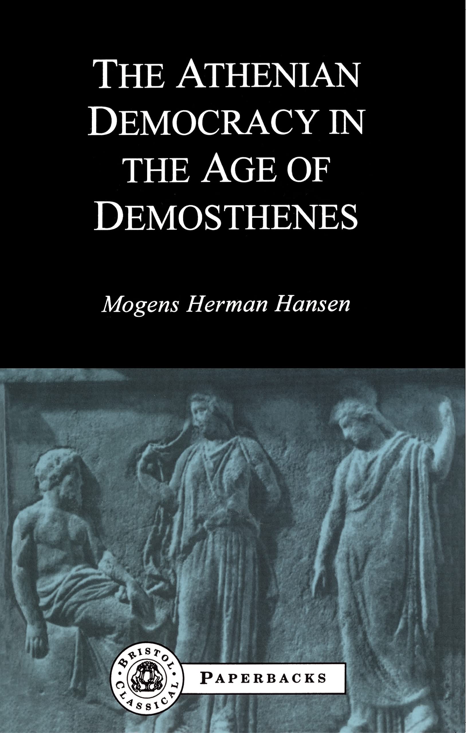 Athenian Democracy in the Age of Demosthenes Business, Finance & Career