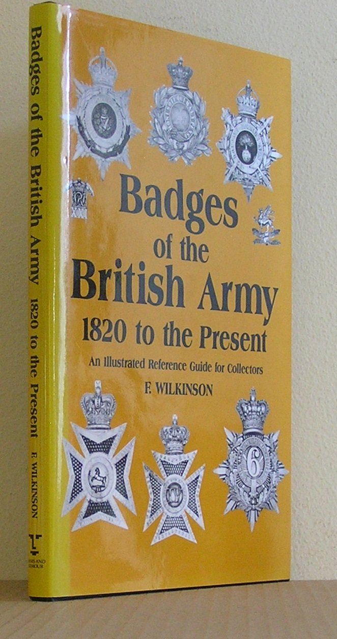 Badges of the British Army, 1820 to the Present: An Illustrated Reference Guide for Collectors book