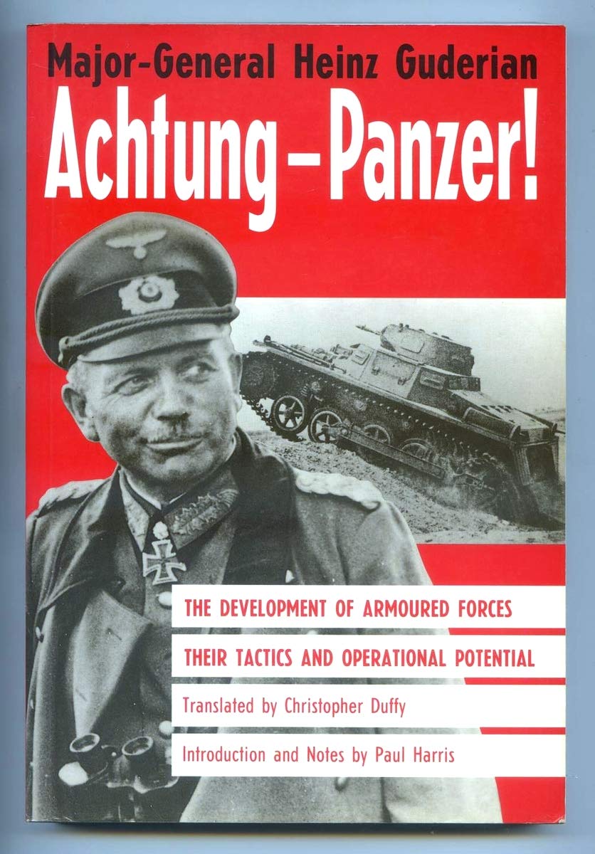 Achtung-Panzer!: The Development of Armoured Forces, Their Tactics and Operational Potential Essays & Short Stories