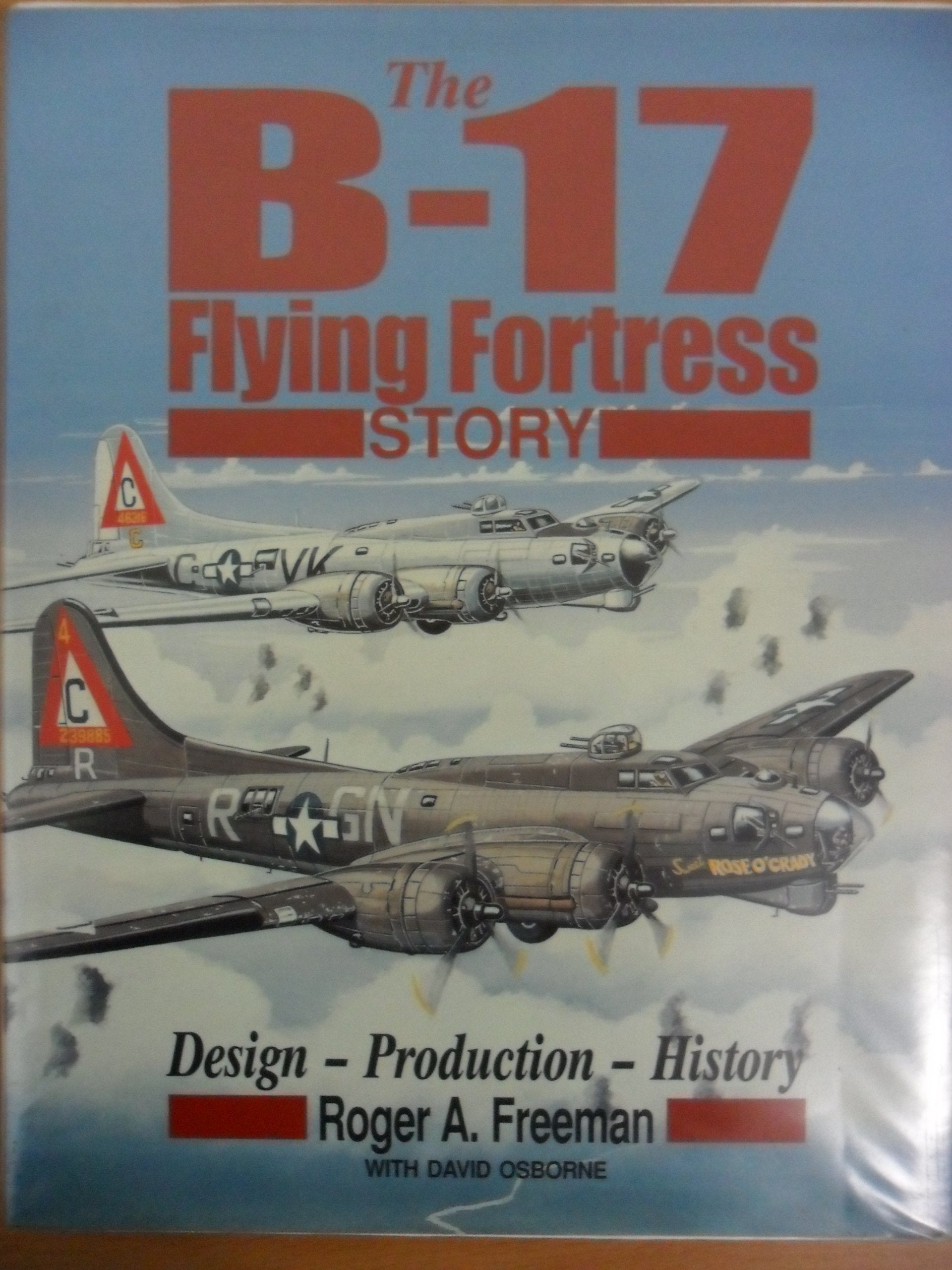 The B-17 Flying Fortress Story: Design-Production-History Social Sciences