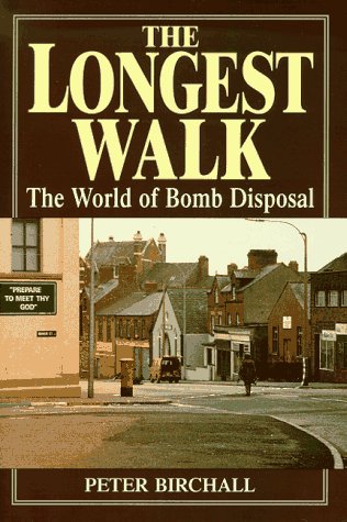 The Longest Walk: The World of Bomb Disposal book