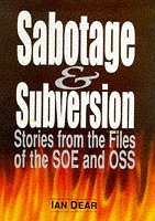 Sabotage and Subversion: Stories from the Casebooks of the Oss and Soe Medicine