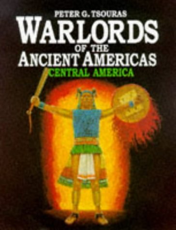 Warlords of the Ancient Americas: Central America Social Sciences