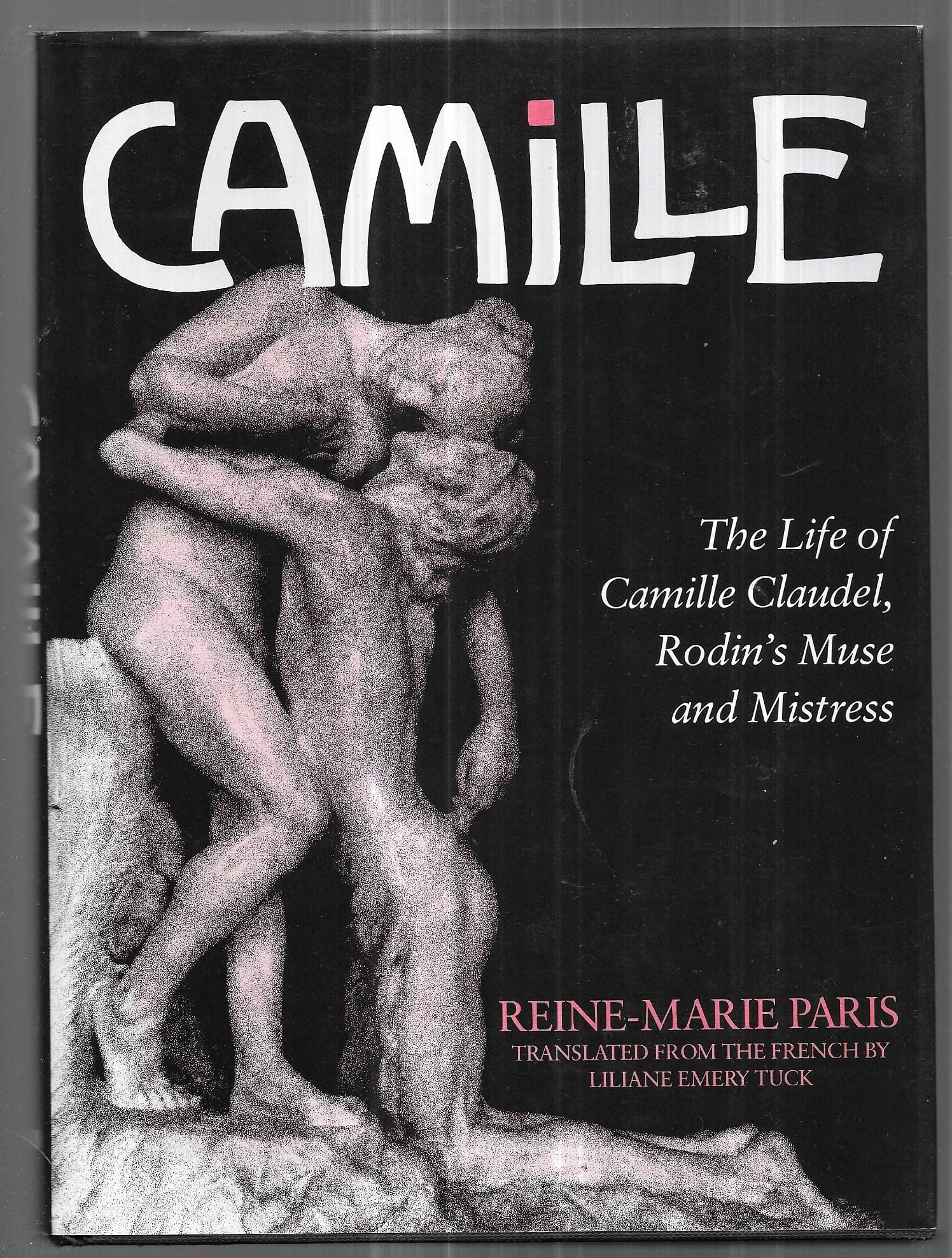 Camille: Life of Camille Claudel, Rodin's Muse and Mistress book