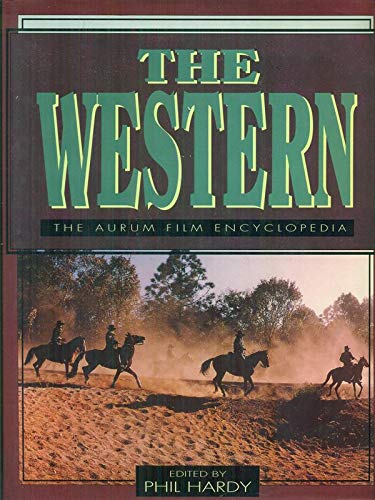 The Western, The (Aurum Film Encyclopaedia) Film, Art & Culture