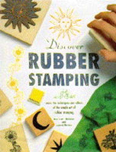 Discover Rubber Stamping: Learn the Techniques and Effects of the Simple Art of Rubber Stamping Film, Art & Culture