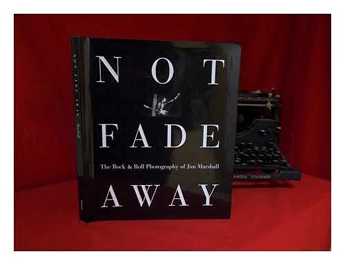 Not Fade Away: Rock and Roll Photography of Jim Marshall Travel