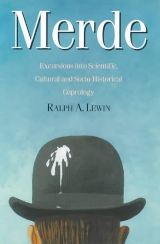 Merde: Excursions into Scientific, Cultural and Socio-historical Coprology book