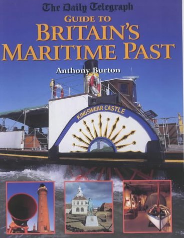 The Daily Telegraph Guide to Britain's Maritime Past Leisure, Home & Garden