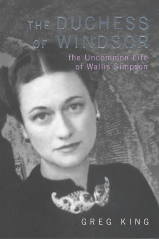 The Duchess of Windsor: The Uncommon Life of Wallis Simpson Memories