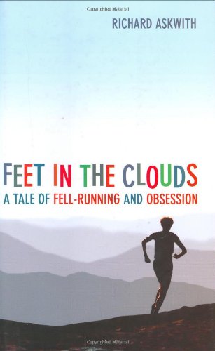 Feet in the Clouds: A Tale of Fell-Running and Obsession Leisure & Fun