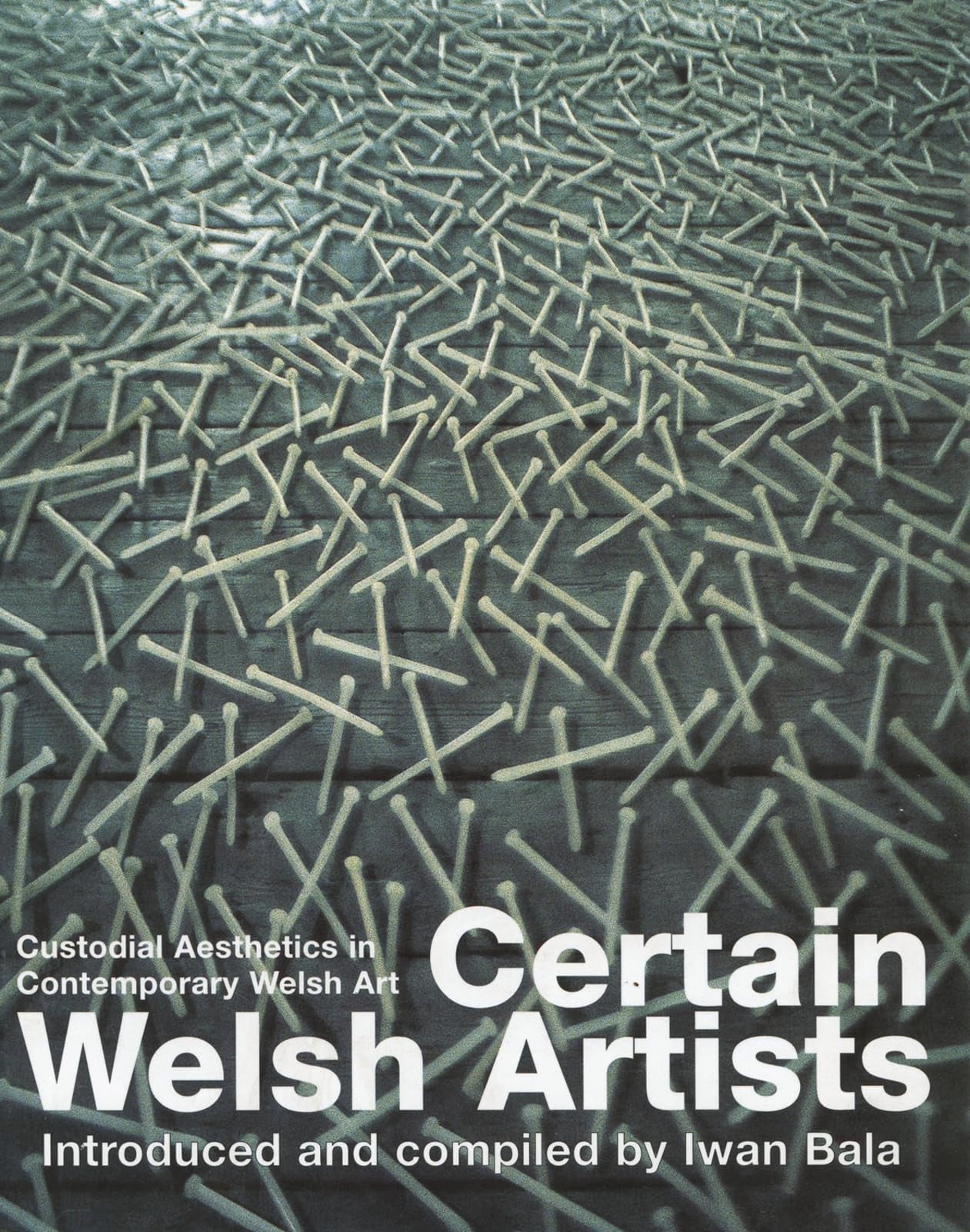 Certain Welsh Artists: Custodial Aesthetics in Contemporary Welsh Art book