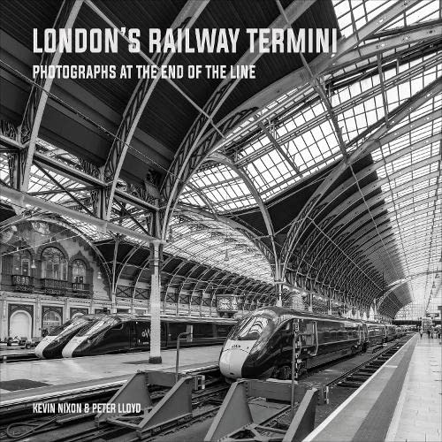 London's Railway Termini: Photographs at the end of the line book