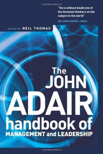 The John Adair Handbook of Management and Leadership Business, Finance & Career