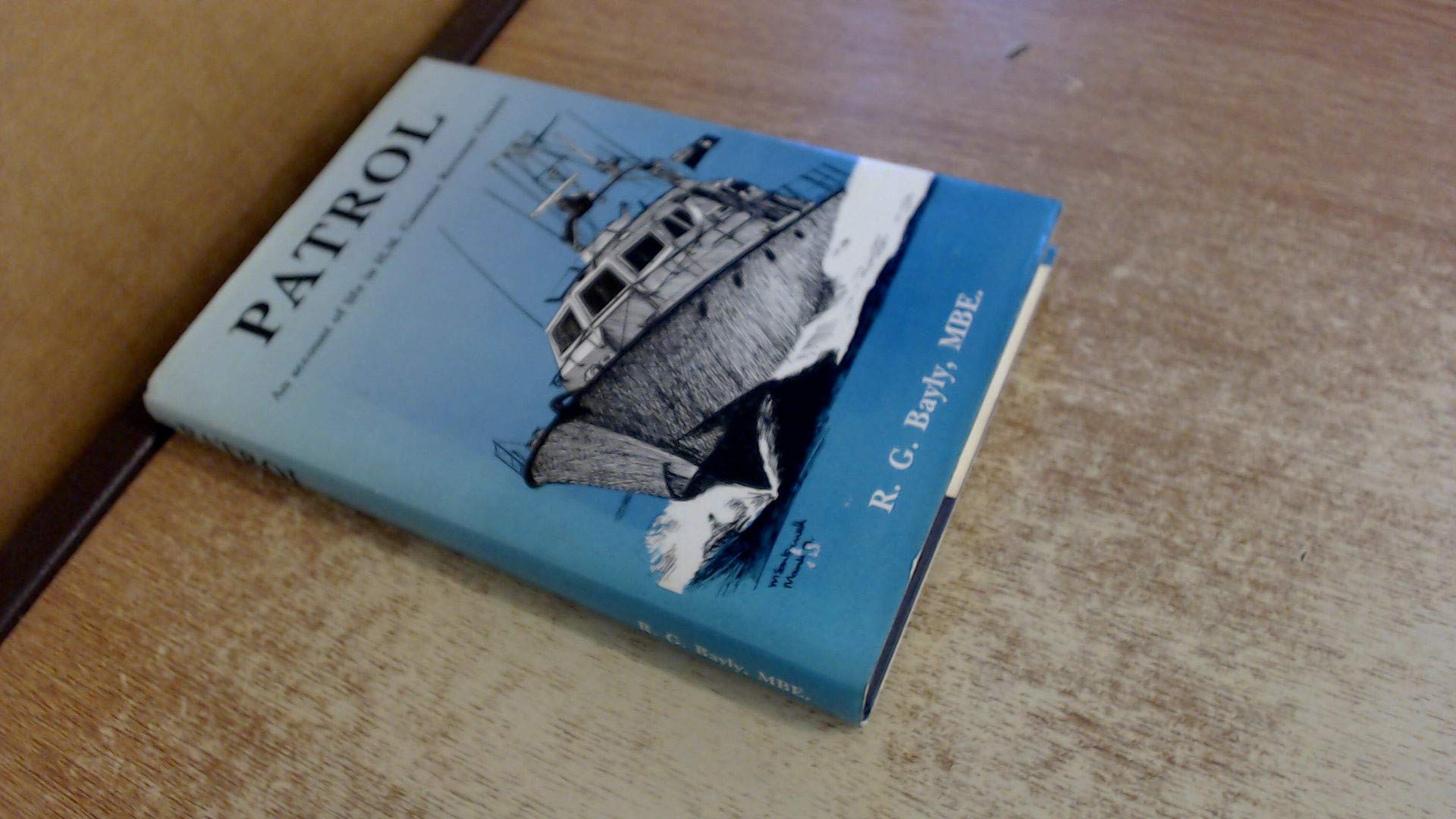 Patrol: An account of life in H.M.Customs Revenue Cutters Books