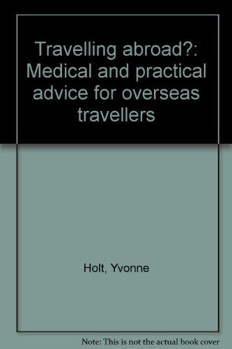 Travelling abroad?: Medical and practical advice for overseas travellers book