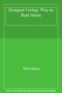 Designer Living: Way to Beat Stress book