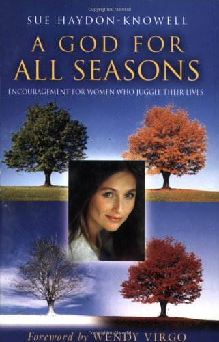 A God For All Seasons: Encouragement For Women Who Juggle Their Lives Self-help