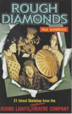 Rough Diamonds: 21 Uncut Sketches from the Riding Lights Roughshod Theatre Company book