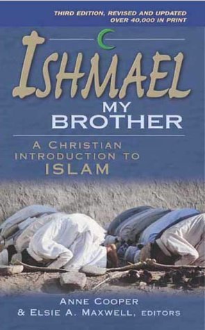 Ishmael My Brother: A Christian Introduction to Islam Religion & Esotericism