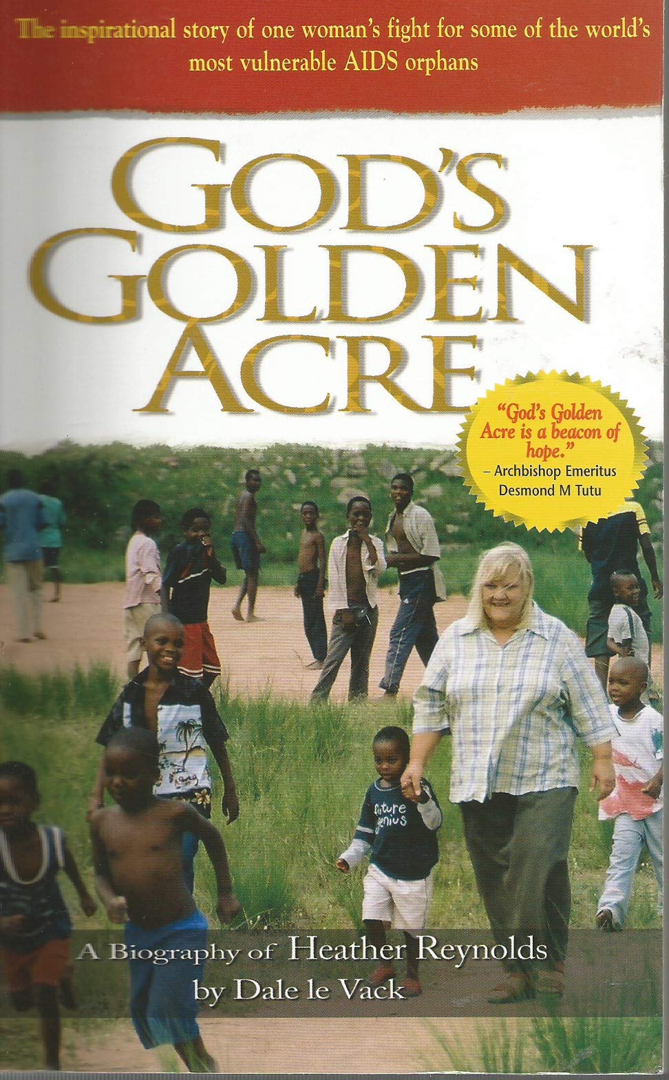 God's Golden Acre: The Inspirational Story Of One Woman's Fight For Some Of The World's Most Vulnerable Aids Orphans: The inspirational story of one ... of the world's most vulnerable AIDS orpans Social Sciences
