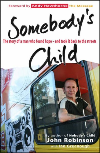 Somebody's Child: The Story of a Man Who Found Hope - and Took it Back to the Streets Religion & Esotericism